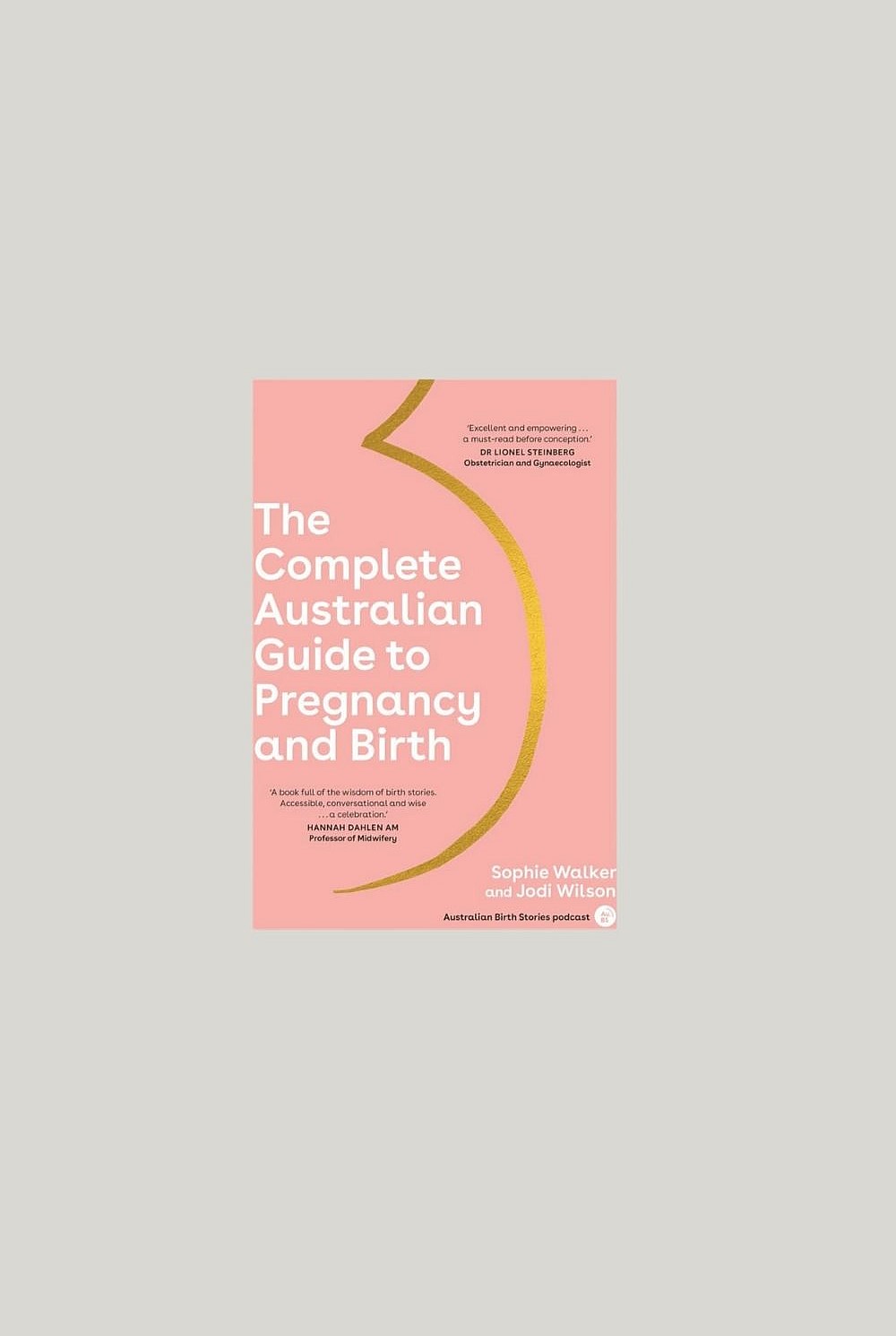 The Complete Australian Guide To Pregnancy And Birth